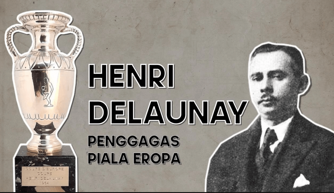 Giải đấu EURO được hình thành bởi ý tưởng của Henri Delaunay