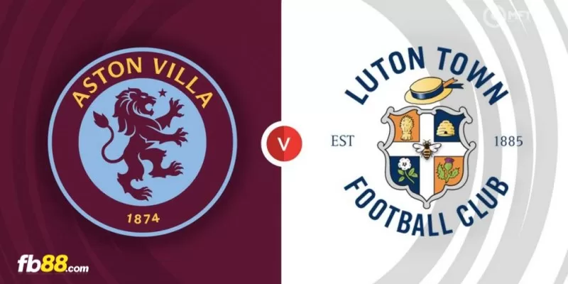 Soi kèo trận đấu Luton Town vs Aston Villa 00h30 03/03/2024