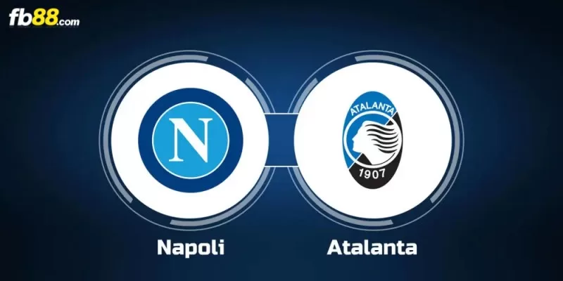 Soi kèo trận đấu Napoli vs Atalanta 18h30 ngày 30/03/2024